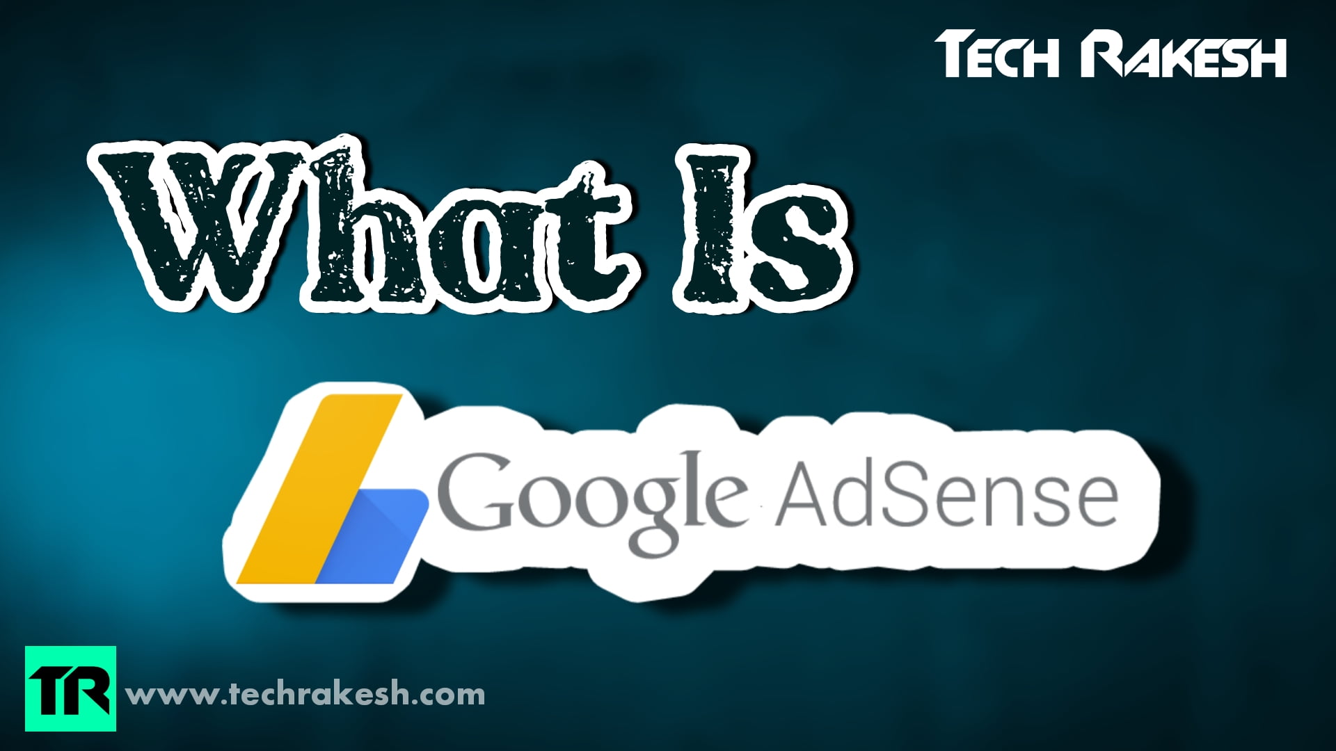 What Is Google Adsense? Learn More About Google Adsense - Techrakesh ...